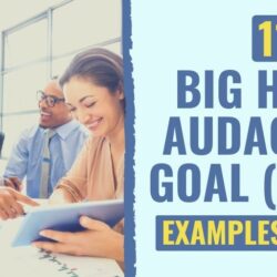 11 Ejemplos e ideas de objetivos audaces y audaces (BHAG)
